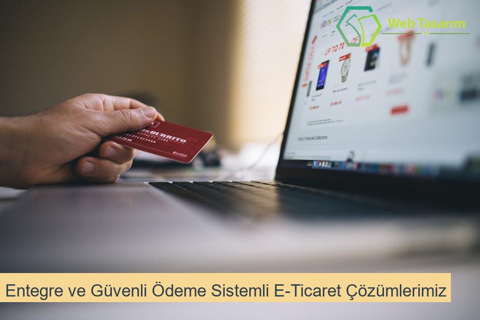 Entegre ve Güvenli Ödeme Sistemli E-Ticaret Çözümlerimiz