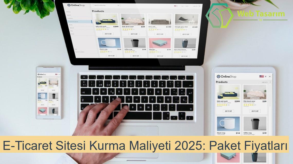 E-Ticaret Sitesi Kurma Maliyeti : Paket Fiyatları
